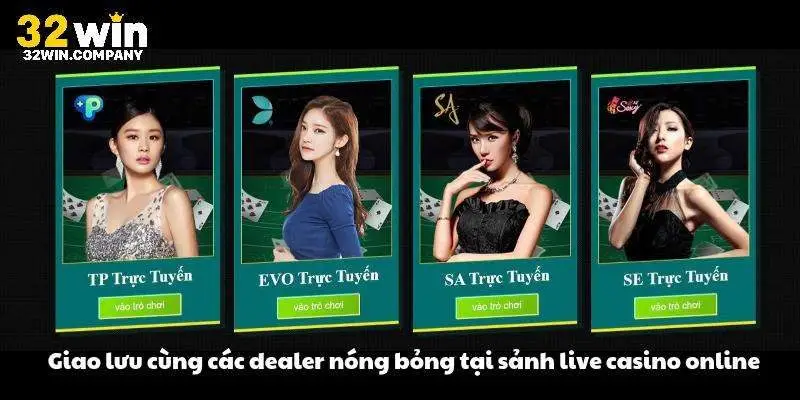 Giao lưu cùng các dealer nóng bỏng tại sảnh live casino online