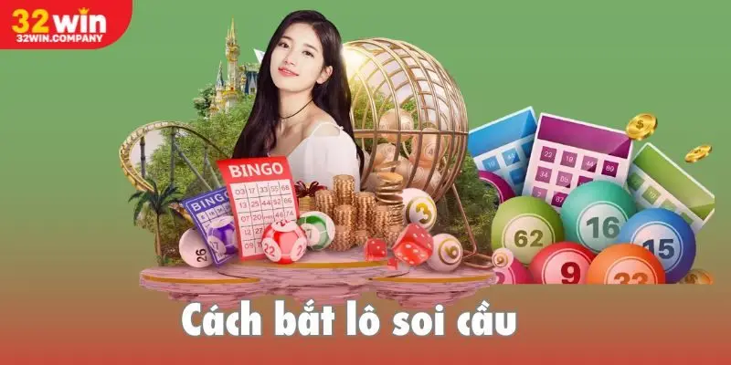 Khám phá cách bắt lô soi cầu hiệu quả chi tiết