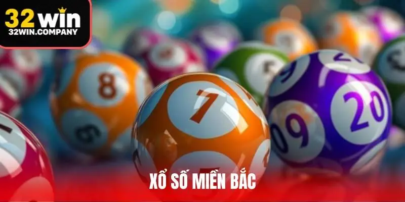 Xổ Số Miền Bắc Hôm Nay – Đừng Bỏ Lỡ Cơ Hội Đổi Đời